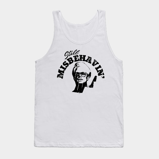 Still Misbeha shirt Tank Top by oeyadrawingshop